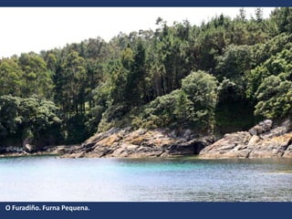 O Furadiño. Furna Pequena.
 