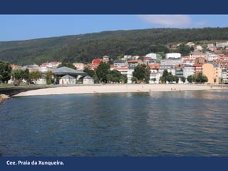 Cee. Praia da Xunqueira.
 