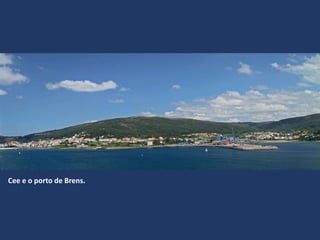 Cee e o porto de Brens.
 