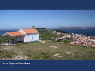 Laxe. Capela de Santa Rosa.
 