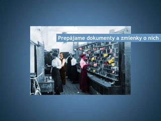 Prepájame dokumenty a zmienky o nich
 