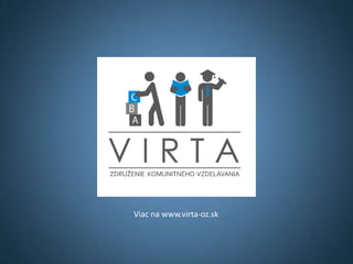 Viac na www.virta-oz.sk
 
