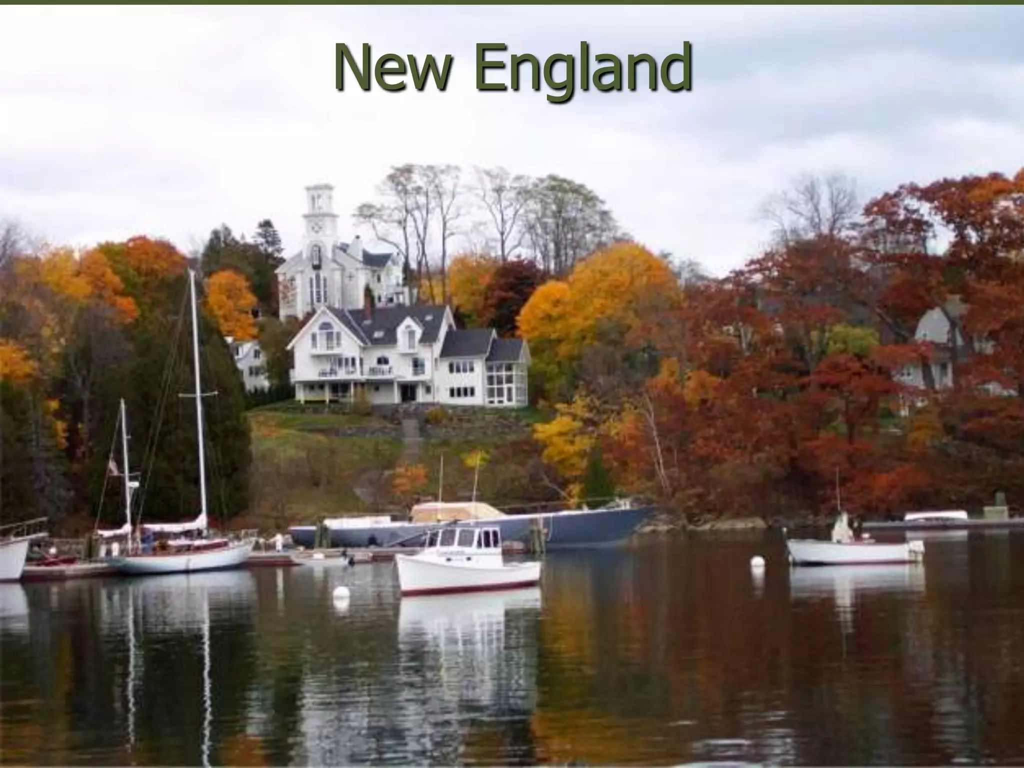 New England
 