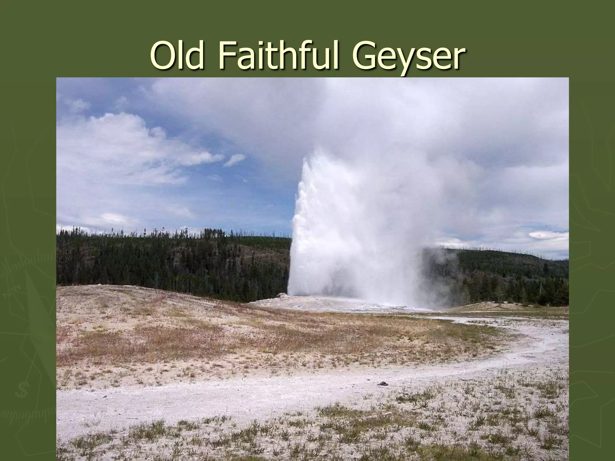 Old Faithful Geyser
 