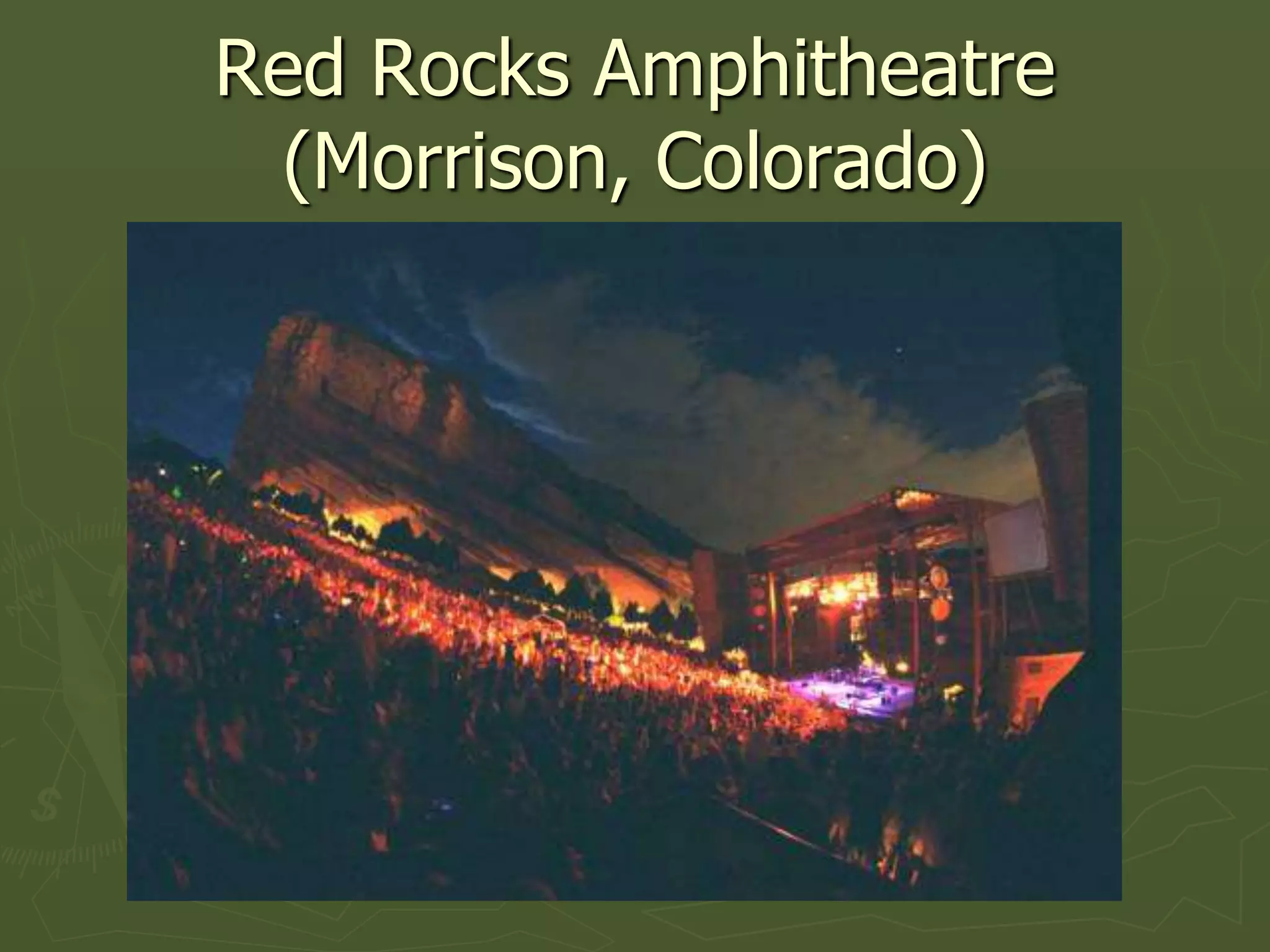 Red Rocks Amphitheatre
 (Morrison, Colorado)
 