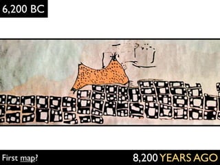 11,600 BC




First map?   13,660 YEARS AGO
 