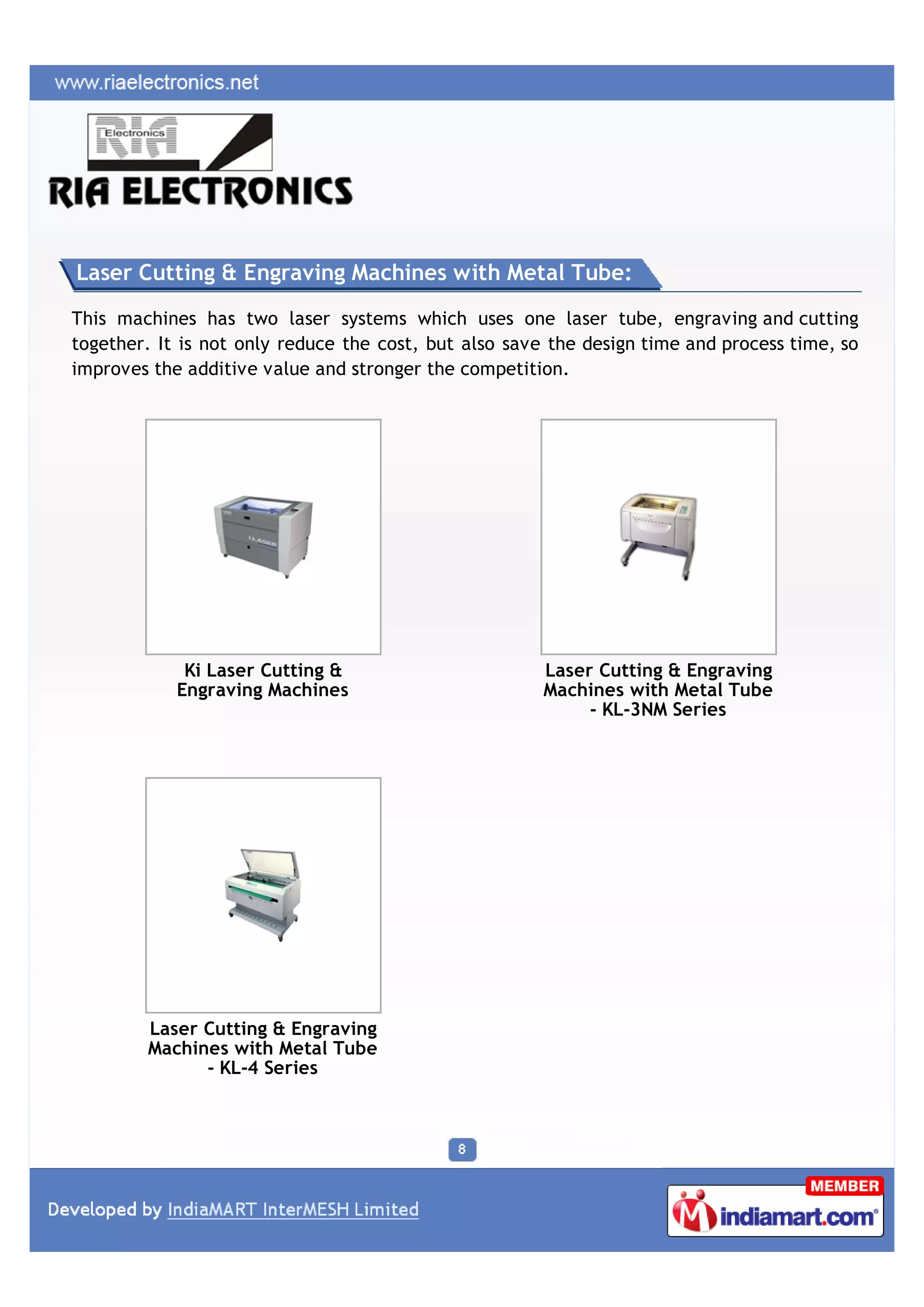 Laser Cutting & Engraving Machines with Metal Tube:

This machines has two laser systems which uses one laser tube, engraving and cutting
together. It is not only reduce the cost, but also save the design time and process time, so
improves the additive value and stronger the competition.




             Ki Laser Cutting &                        Laser Cutting & Engraving
            Engraving Machines                         Machines with Metal Tube
                                                            - KL-3NM Series




        Laser Cutting & Engraving
        Machines with Metal Tube
              - KL-4 Series
 