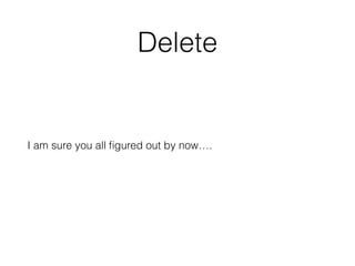 Delete 
I am sure you all figured out by now…. 
 