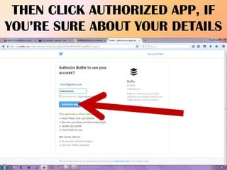 THEN CLICK AUTHORIZED APP, IF
YOU’RE SURE ABOUT YOUR DETAILS
 