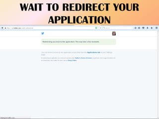 WAIT TO REDIRECT YOUR
APPLICATION
 