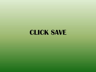 CLICK SAVE
 