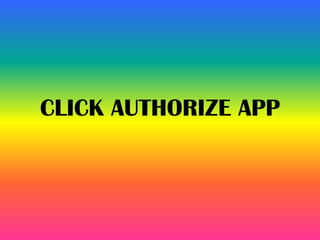 CLICK AUTHORIZE APP
 