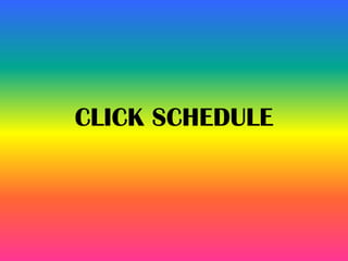 CLICK SCHEDULE
 