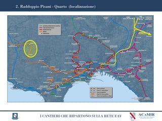 I CANTIERI CHE RIPARTONO SULLA RETE EAV
2. Raddoppio Pisani - Quarto (localizzazione)
 