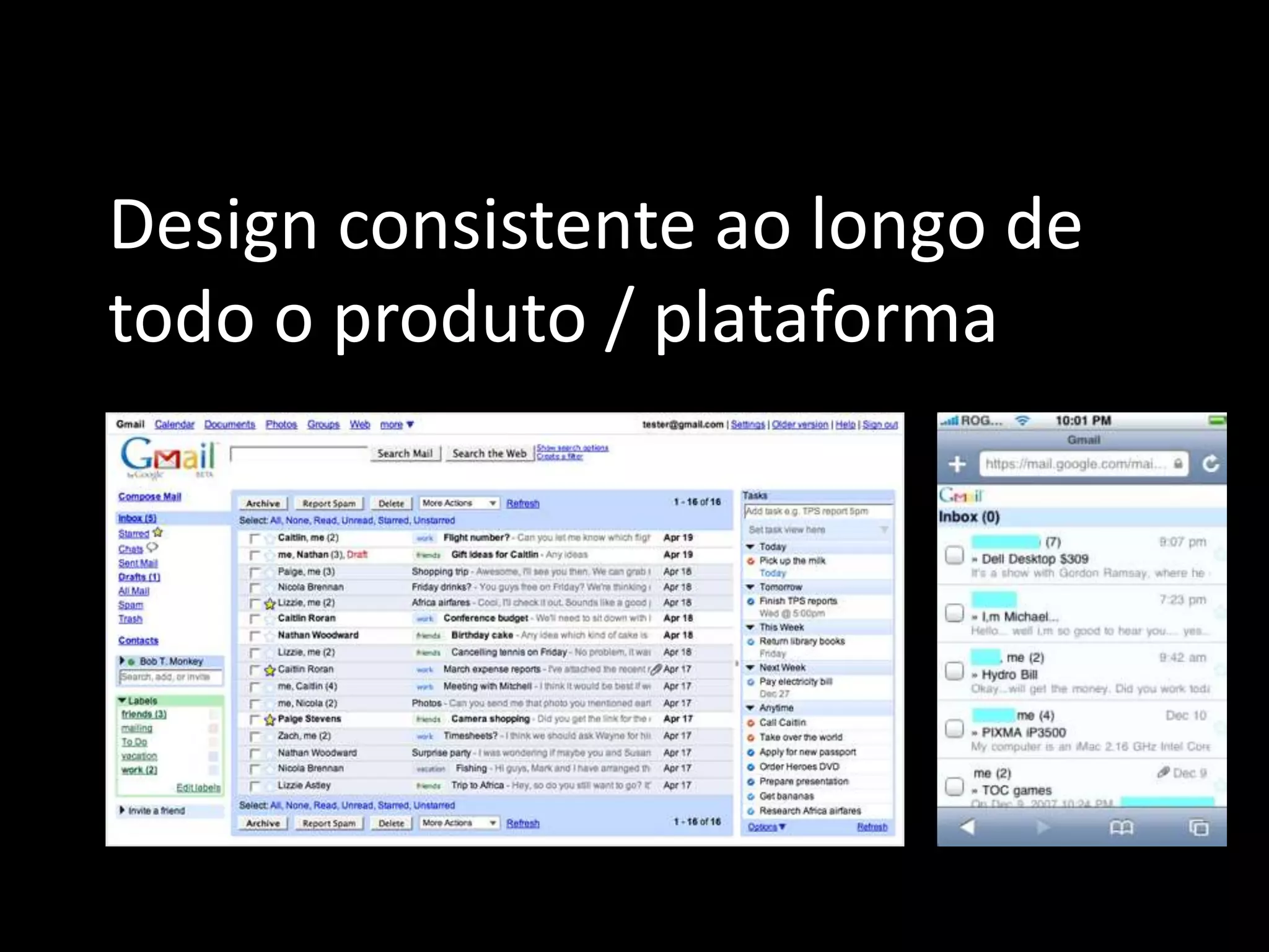 Usabilidade 3 – Como utilizaros dados.If (GoodExp == true && GoodExp == true && GoodExp == true) {	// Client Happy 	// Great User Experience!!!}
