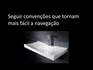 Usabilidade“Como”Como é que o utilizador vai utilizar a funcionalidade;Como é que ele interage com ela;Como é que o utilizador percebe a funcionalidade;