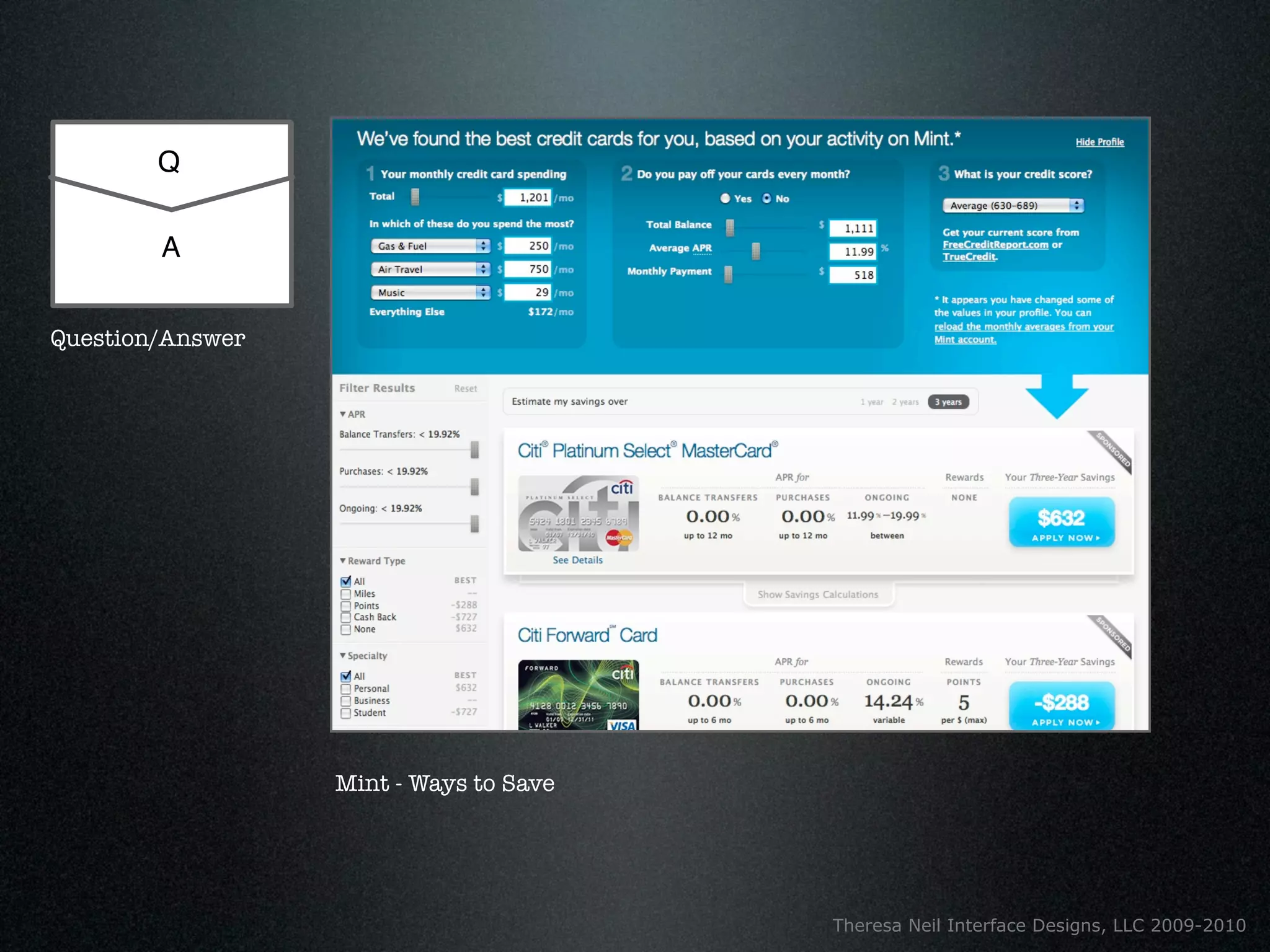 Q
        Q

        A


Question/Answer




                  Mint - Ways to Save




                                        Theresa Neil Interface Designs, LLC 2009-2010
 