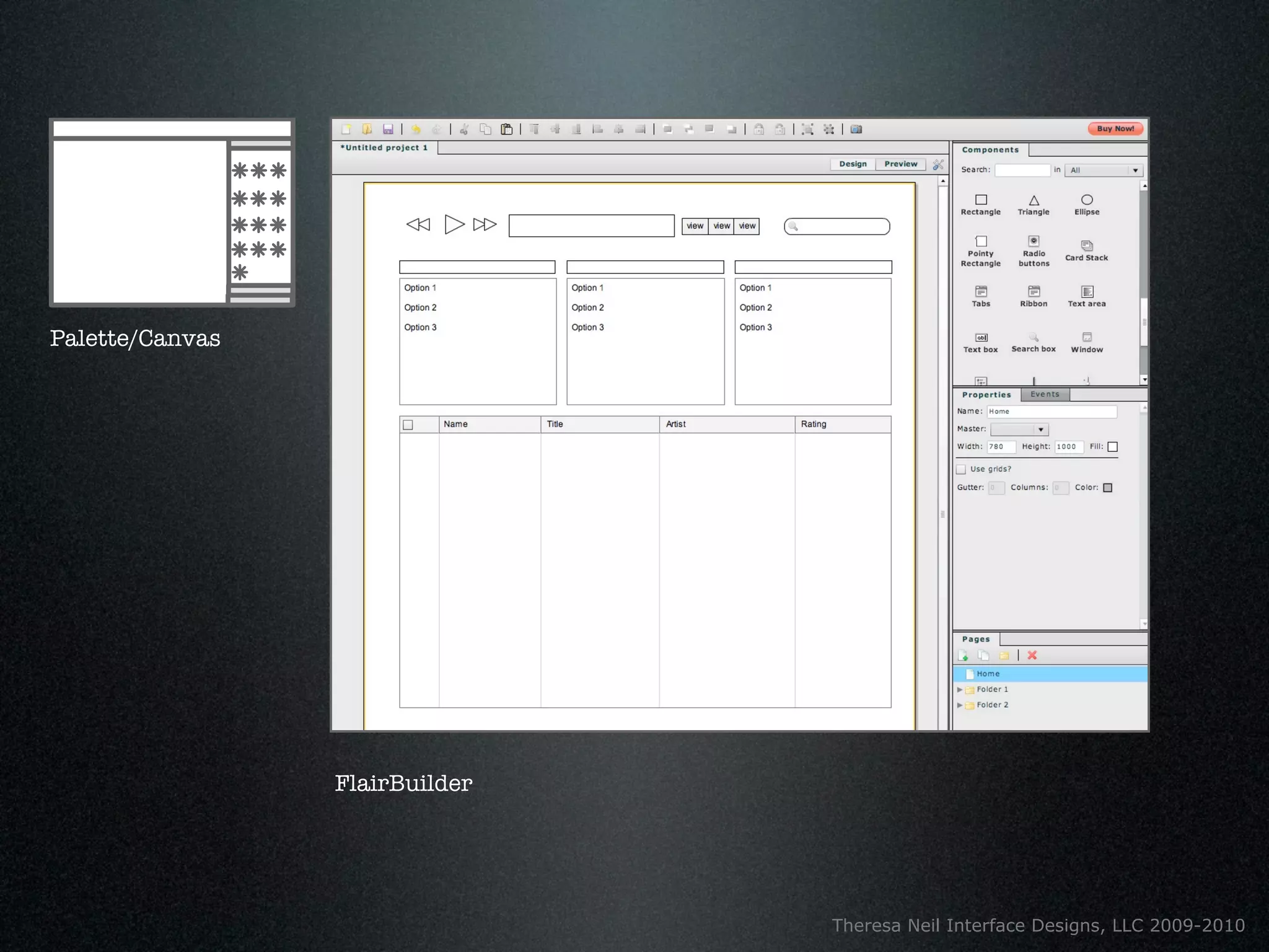 Palette/Canvas




                 FlairBuilder




                                Theresa Neil Interface Designs, LLC 2009-2010
 