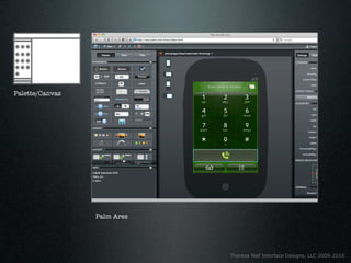 Palette/Canvas




                 Palm Ares




                             Theresa Neil Interface Designs, LLC 2009-2010
 