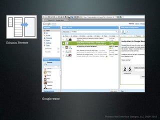 Column Browse




                Google wave




                              Theresa Neil Interface Designs, LLC 2009-2010
 