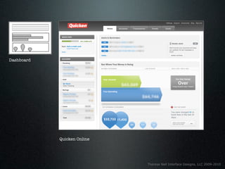 Dashboard




            Quicken Online




                             Theresa Neil Interface Designs, LLC 2009-2010
 