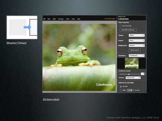Master/Detail




                Sliderocket




                              Theresa Neil Interface Designs, LLC 2009-2010
 