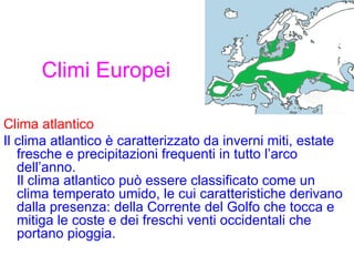 Climi Europei ,[object Object],[object Object]