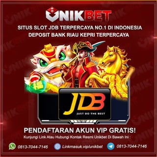 Unikbet: Situs Slot JDB Bank Riau Kepri Terpercaya