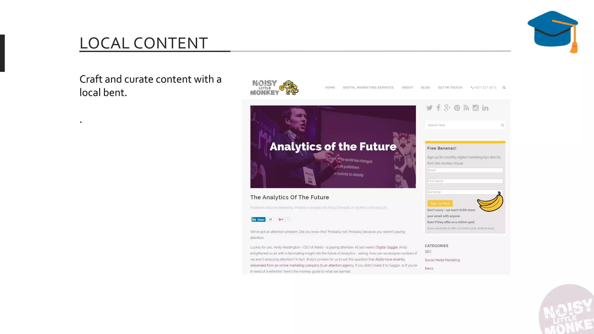 LOCAL CONTENT
Craft and curate content with a
local bent.
.
 