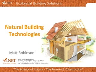 Matt Robinson Natural Building Technologies 