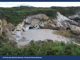 12-Praia das Rochas Brancas. Punta de Penas Brancas.
 