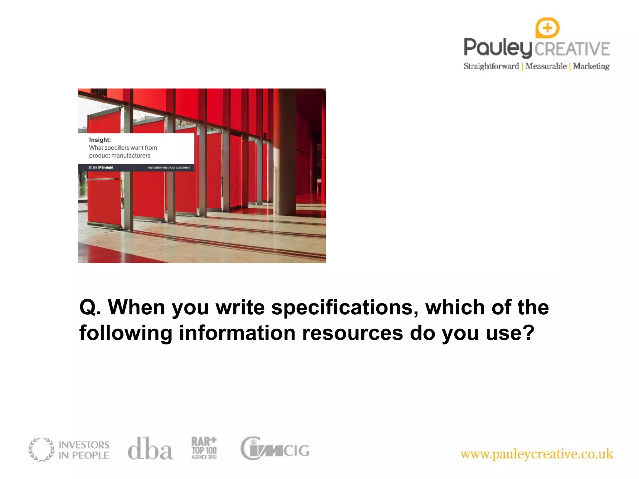 Q. When you write specifications, which of the following information resources do you use? 