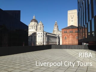 RIBA
Liverpool City Tours
 