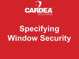 Specifying
Window Security
 