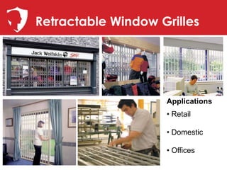 Retractable Window Grilles




                    Applications
                    • Retail

                    • Domestic

                    • Offices
 