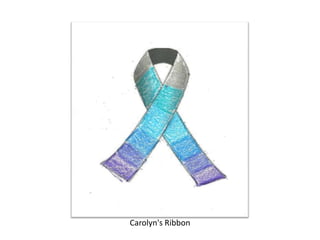 Carolyn's Ribbon
 
