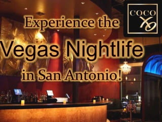 Experience theVegas Nightlife in San Antonio!