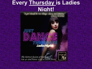 Just Dance Ladies Night!Thursdays from 9pm-1am