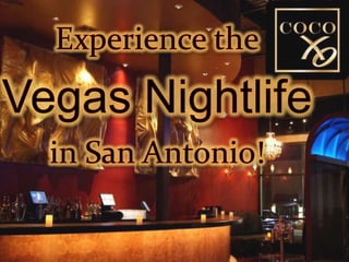 Experience theVegas Nightlife in San Antonio!