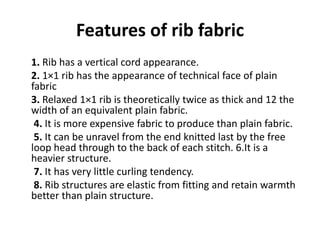 Presentation Name: A Comprehensive
Study on Rib Circular Knitting machine.
Submitted by: Abdullah All Mukit Shoaib
(ID: BTX140200344) and MD. Tarek Hasan
Ridoy (ID: BTX140200358)
Submitted to: Farhana Afroz, Lecturer at
Northern University Bangladesh
Submitt Date:
 