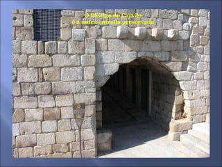 O Postigo do Carvão é a única entrada preservada  