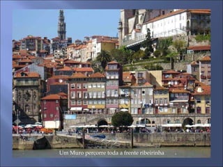 Um Muro percorre toda a frente ribeirinha 