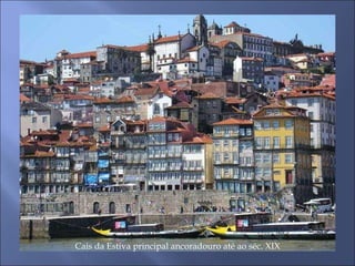 Cais da Estiva principal ancoradouro até ao séc. XIX 