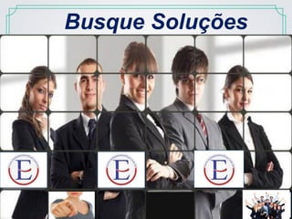 Busque Soluções
 