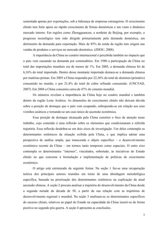 sustentada apenas por exportações, sob a liderança de empresas estrangeiras. O crescimento 
chinês tem forte apoio no rápi...