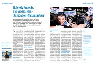 4

Political Journal / SOVEREIGNTY /

/ SOVEREIGNTY / Political Journal

5

Hotovely Presents:
The Gradual Plan –
‘Annexation - Naturalization’
What is a step by step approach to turning the vision of
Israeli sovereignty in Judea and Samaria into a feasible
idea? The Deputy Minister of Transportation has an orderly
plan and she is convinced that if they just take the trouble
to market it well, it will turn out to be much more feasible
than the 'Two-State' vision.
Aliya to Eretz Yisrael

The goal is for Judea and
Samaria to be under
Israeli sovereigny.
It is ours and it was
acquired legally.

Dep. Min. Hotovely speaks at 2nd
Sovereignty Conference in Hebron,
organized by Women in Green. Photo:
Shlomo Shalmoni

When Deputy Minister of “We need to strengthen the Jewish hostile entity in the remaining area, like
Transportation, MK Tzipi population demographically. When Ben the one in Gaza, and this is in addition
Hotovely is asked what Gurion established the Jewish state, there to my ideological objection to such a
the Right should present were six hundred thousand Jews along concession.”
as a political goal and an with four hundred and fifty thousand
“That group of one hundred thousand
alternative to the ‘Two-State’ Arabs. These are frightening numbers for will be a sort of test case for the future,”
plan she answers simply, “The goal is for a small country without strong defenses. she adds and clarifies: “Laws will be passed
Judea and Samaria to be under Israeli The state could have been destroyed to define the State of Israel as a state for
sovereignty. It is ours and it was acquired within a short time by Arab procreation the Jewish people, the Law of Return
legally in a bloody, defensive war. We and nevertheless Ben Gurion did not will be anchored as a Basic Law and
must now implement the vision of the hesitate; he established the State and within the framework of the Jewish laws
Greater Land of Israel and begin to apply opened its doors to the ingathering of the of the state, it will be stated that all who
sovereignty in all of the territory. This exiles, seeing the 12 million Jews of the request equal rights in the State of Israel
is the vision reflecting belief in the holy Diaspora as a target. If this is what Ben will have obligations such as taxes and
precept that the Land of Israel is ours and Gurion did when we were a weak country, National Service. The Arab population
we have no right to revoke this precept. It then when the country is secure and today is free of these obligations and this
is fidelity to the ideology of the Right and economically strong, a country that is population will be tested anew within the
the religious public, which believes that good to live in, should we be ashamed to framework of new obligations. I do not
this is our land.”
speak of gathering in the exiles? If, of the believe in declarations of loyalty but in
Although the vision mentioned in the nine million Jews in the world, we bring the test of actions. Whoever
title is a simple concept, Hotovely is well one million, we have already provided a
does not take part in National Service
aware of the difficulties that stand in the significant demographic answer.”
and bear part of the economic burden
way of implementing this vision, and
does not deserve to have certain rights.
the first of them, “the hot potato that Sovereignty over Area C and
We must abolish the thought that since
everyone has been passing from hand to the Issue of Citizenship
they are native-born, we cannot apply
hand until now” as she defines it, is: what
the naturalization laws to them. We must
Hotovely urges a prudent approach to bear in mind that this is a hostile entity
will happen with the Arab population in
the territories of Judea and Samaria the the issue of granting citizenship. “I do not and it is impossible to turn them into
day after application of Israeli sovereignty? think that it is necessary to give automatic citizens overnight.
The deputy minister envisions a solution citizenship,” she says and clarifies: “We
There is an intermediate phase of
to the matter in gradual phases. “I start must begin a gradual process of 25 residency that can serve as a sort of
with the assumption that this is a hostile years under the heading of ‘annexation- candidacy period for citizenship. The
population whose abiding dream is not naturalization’. Unfortunately, I must drastic step of immediate citizenship for
to be part of the Jewish Zionist state. now use the ABC letters used in the a million and a half Palestinians would be
Therefore we must address several matters Oslo documents. As we know, Area C irresponsible and to think of doing such a
includes the entire Jewish population thing is not serious.”
simultaneously.”
and along with it a small number of
Hotovely believes that a phased process
Jewish-Nationalist
about one hundred thousand Arabs. This such as this, beginning in Area C, would
Legislation
is a number that the State of Israel can be a significant statement to the world
manage. I’m not satisfied with just this, that “the ‘Two-State’ story is over. We
The first matter Hotovely addresses and I have no intention to give up ninety cannot continue on this pointless course
is Jewish immigration to Israel (aliyah). percent of the territory or to establish a that leads nowhere.”

“Which is Preferable – the
Gaza Model or the Sakhnin
Model?”

leader would agree to Jewish blocs of
communities. They will not concede
Ariel and Ma’ale Adumim. They will not
give up Jerusalem or the right of return.
You have been trying since ’47 and you
have not succeeded. If you try something
six times with six different plans, leading
to a partitioning of the Land, you must
draw the right conclusions. If you feel
sorry for the Palestinians, let them be
citizens with equal rights in a democratic
state.”
Hotovely denies what is described as
the right of Palestinians to self-define.
She notes that “they belong to the greater
Arab nation and if there is any place
where there is a concentration of ethnic
Palestinian population, it is the present
Kingdom of Jordan and therefore, I do
not feel guilty at all for not allowing them
to establish another Arab state”.
“This is a democratic suggestion that
does not depend on external factors. We
suggest to the Palestinians that if they
don’t want citizenship, it’s alright, but
Palestinian refusal must result in an
Israeli counter-reaction.”

Hotovely is also aware of the difficulty
of “selling” the strategy she describes to
the Israeli public, who, according to her,
want to see the Arabs on the other side
of the fence – mixing the populations
worries and concerns both the Left and
the Right. “I ask a simple question. What
is better for you, the Gaza model or the
Sakhnin model? Sakhnin is indeed not
an exemplary model of citizenship but,
given the problems the State of Israel
has in controlling the Arab population,
applying Western thought patterns and
developing an understanding that it pays
to live with us allows for a vision of future
coexistence. This is in addition to an
intelligence point of view.”
Marketing Hotovely’s vision will not
be easy within Israel or abroad. She
knows this but nevertheless declares,
surprisingly, that selling the idea abroad
will be easier than doing it internally. “I
get on with the world easily because this
plan is a democratic plan, a plan that
says that after you have tried to establish “Freedom of Expression Must
a Palestinian state, (and the leadership be Subject to Red Lines. We
in Israel was ready for almost anything Must Determine Who Will
including dividing her capital), at the Represent the Arab Public”
end of the day, you have not succeeded.
As mentioned, Hotovely believes that
The other side does not want to end the
conflict and there are great disparities persuading Israelis will be more difficult
than influencing international opinion.
between the two sides.
And there is not one Palestinian leader “The Israeli public has a problem because
who would agree to any one of the it foresees Arab representatives in Knesset
principles to which every Israeli leader as subversives, as potential Hanin Zoabis.
has committed himself – regarding The State of Israel must have red lines on
Jerusalem, refugees and areas for blocs this issue, even with all its aspiration for
of Jewish communities. No Arab freedom of expression. The Basic Law

of the Knesset does not permit Balad
(an Israeli Arab political party), which
collaborates with terrorists and spies,
to express its contempt. Yet this occurs
anyway because Bagatz (the High Court
of Justice) ratifies the presence of these
people in our parliament, time after time.
We must change the rules of the game
and define who is permitted to represent
the Arab population. We must not accept
a reality in which those who hold hands
with Hamas and Hizb’Allah can sit in the
Knesset.”
When she is asked about the chances
for her plan to be accepted within our
political reality, Hotovely is convinced
the chances are good. “The vision of two
states began in the lunatic fringe of the
Left with Uri Avnery and Luba Eliav, who
managed to sell a plan that was originally
attacked by Golda Meir, Yigal Allon and
the VIPs of Mapai (the left-wing precursor to the modern day Labor Party),
all of whom thought that a Palestinian
state would be a terrible thing, and now
this plan has become mainstream as a
result of brainwashing to the point that
even within the Likud, they speak of it
as if it were Jabotinsky’s vision. If a plan
based on a false premise was able to win
such acceptance, a true plan should be
accepted much more easily.”
Towards the end of her address, Deputy
Minister Hotovely gives credit for the
plan that she presents to Uri Elitsur, who
has been promoting this basic outline
recently.
“We must restore our confidence that
if the Holy One, Blessed Be He, gave
us parts of this Land, he also gave us the
strength to be its sovereigns,” and with
this she seals her words.

I do not think that it
is necessary to give
automatic citizenship,
she says and clarifies:
We must begin a
gradual process of
25 years under the
heading of ‘annexationnaturalization.

We must change the
rules of the game and
define who is permitted
to represent the Arab
population. We must
not accept a reality in
which those who hold
hands with Hamas and
Hizb’Allah can sit in the
Knesset.

 