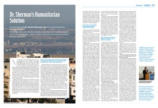Political Journal / SOVEREIGNTY /

Dr. Sherman’s Humanitarian
Solution
An interview with Dr. Martin Sherman, Director, Israel Institute for
Strategic Studies
If the Right does not come to its senses, it will allow for the advancement
of one of two scenarios – either of which will lead to the end of the State of
Israel as we know it.

According to Dr. Martin Sherman, there is no There will be either Jewish or Arab Sovereignty
encouraging news for the Israeli Right. In his opinion, over Judea and Samaria and whoever has the
if the Right does not come to its senses, it will allow stronger will – That is who will prevail
for the advancement of one of two scenarios – either
Nevertheless Sherman presents another scenario, a positive one,
of which will lead to the end of the State of Israel as
we know it. Nevertheless, along with the issuance of and states that “Anyone who understands anything about the
his apocalyptic warning, Sherman presents a detailed plan – one basics of Political Science, international relations and the theory
which he sees as the only feasible political alternative that will lead of nationhood and is interested in maintaining the State of Israel
to the State of Israel’s success. He calls it “the humanitarian plan”. as a national state of the Jewish People, knows that we must apply
“In my opinion the outlook is very bleak. The Right’s concept Israeli sovereignty from the sea to the Jordan River,” and Sherman
is based on two correct but irrelevant assumptions. One is that says this “not for ideological or biblical reasons but as a political
there will not be an agreement with the Palestinians, and the scientist. It is impossible to have a stable government with divided
second assumption is that there are too many Jewish residents to sovereignty in this region. Only full Jewish sovereignty or full Arab
be able to evict them. But a withdrawal may occur in the future, sovereignty can prevail in this area and whoever has a stronger
even without a “successful” completion of negotiations or forcible national will and a more realistic political vision will prevail.”
Dr. Sherman goes on to outline a practical way to implement
eviction of the residents.”
Sherman believes that Prime Minister Netanyahu has already the scenario which he describes as the only scenario by which
psychologically resigned himself to the idea of unilateral Israel can save itself. He admits Palestinians, Americans and other
withdrawal and that “the only thing left for him now is to prepare nations will have trouble accepting it but he is undeterred.
Sherman rejects the ‘Two-State’ vision as something that is
the choreography of the withdrawal.” Sherman expects that sooner
or later Netanyahu will offer the residents of Judea and Samaria a not suitable to the demographic reality, which does not lend
modest support package for the transfer from Judea and Samaria itself to division. He also refutes the vision of a “state of all its
and whoever objects to it can remain after the IDF retreats and citizens” because it does not solve the demographic issue. “Every
abandons them to their own devices, and in his (Netanyahu’s) place where we have tried the ‘land for peace’ scheme, a security
opinion, this process will lead to a mass exodus without the need nightmare was created.
Sherman is aware of the optimistic demographic predictions that
for forcible eviction. “This is the scenario that the Right must
be prepared for. This is the negative scenario that might happen,” various right-leaning demographers present, but in his opinion we
must guard ourselves from slavishly believing in such predictions.
says Sherman.
In his words, these predictions are indeed more accurate than the
frightening ones made by the Left but nevertheless, these data are

A view on Ben Gurion airport from “Palestine” Photo: Chaggai Nativ

not enough to allay the fear that giving them for decades by Arab governments Israel would allow it to collapse without
citizenship to the Arabs in Judea and in order to perpetuate their condition allowing the individual Palestinian to
Samaria will result in a ratio of two Jews so that it can used as a battering ram collapse along with it, and enable them
to one Arab and the consequent political against Israel.
to escape to another place, what could
implication of a total change in society.
Sherman continues and recommends be the objection to such a humanitarian
We would not be able to keep “the Jewish using the great sums of money that will solution? This perhaps would not solve
soul yearns” (from Hatikva), or a Shield be saved by closing UNRWA to support the problem but it would minimize it.
of David on the flag, or a menorah as the countries that take in the Palestinians. Such a process would keep the land in
symbol of the State, or the law of Return “Research and surveys that were done in our hands, would turn the Palestinians
or Hebrew as the official language.”
the past have taught us that this is what from desperately poor to fairly substantial
the Palestinians really want,” he says emigrants and would also benefit the
Put an End to the World’s
and states that eliminating UNRWA countries that absorb them. I don’t see
Ethnic Discrimination
will improve the situation for the rest anyone who would lose from this process
Toward Palestinians
of the refugees of the world because the other than the Palestinian leadership.”
Sherman believes that the right thing
sum of money that the world allocates
After having rejected the other theories, to the refugees the world over will be to do would be to spread his suggested
Sherman presents his “humanitarian divided equally and not be focused process out over a decade and, in his
paradigm”, as he calls it.
disproportionately on Palestinians, who opinion, its cost would be about two
According to him the State of Israel get a budget several times larger than any hundred billion dollars, which perhaps
must call on the world to do away other refugee in the world.
sounds like a large sum but actually, “it is
with ethnic discrimination against the
a fraction compared to what the United
Palestinians, thus beginning a series of Offer Emigration Grants to
States has spent in two not so successful
procedures regarding the Arabs of Judea Allow for a Better Life in
wars against terror in Afghanistan and
and Samaria and, perhaps in the future, Another Location
Iraq. If we spread it out, it is a burden
in Gaza, and the Palestinians in the
that the State of Israel can carry almost
Continuing the explanation of the by itself.”
Diaspora as well.
Regarding the Palestinian Diaspora, humanitarian plan that Dr. Sherman
Sherman knows the solution he
Sherman believes that the UN and the describes, he suggests to the government suggests will not be easily accepted or
nations of the world must be called of Israel “to award emigration allowances implemented but nevertheless, he is
upon to dismantle UNRWA, the to the Arabs of Judea and Samaria, thus convinced that “there is no other nonspecial refugee organization that was allowing them a better life in another aggressive ultimate solution that can
established for the Palestinian refugees, place without the corrupt leadership that answer the demographic imperative and
distinct from the rest of the world’s has been bullying them for over a century.” the geographic imperative, and if there
refugees, for whom there is the United Sherman emphasizes that his suggestion is such a thing I will be happy to hear
Nations High Commission for Refugees does not depend on any collective Arab about it.”
(UNHCR), which deals with their agreement and for that reason it is
How do you answer those who tell
matters. Sherman mentions the essential important to assure that the procedure is you that it’s all well and good, but the
differences between UNRWA’s mandate de-politicized, meaning that the process plan is not practical?
and that of UNHCR, differences that should be defined as humanitarian and
“Who decides what is practical and what
allow the situation of Palestinian refugee not political, and to address Arab families is not? Is the ‘Two-State’ plan practical? It
status to continue for decades while the in Judea and Samaria directly and with a has been almost a quarter of a century that
international definition of refugee status detailed plan. “No Arab collective would people have been trying to promote such
ends much sooner. This reality means support an agreement that would allow a process with international support, with
that the “refugee” designation is passed the State of Israel to be a Jewish national huge investments and the willingness of
down from generation to generation state,” he says and adds the historical the State of Israel to accept it and despite
among Palestinians and their numbers fact that the Arab leaders have stated all this, this idea is still not realized.
continue to grow while the numbers of more than once, which is that the entire When will they say that it is not practical?
Palestinian matter is only intended to If, after the great victory of the Six Day
other refugees continually decline.
Another fact that Dr. Sherman states lead the battle against the State of Israel. War, someone would have spoken about
is that UNHCR has a mandate to find “Every Palestinian organization that we dividing Jerusalem, the deployment of
a solution for refugees in third countries speak to would tend to sabotage the armed militias within mortar range of
while UNRWA must find solutions for process and therefore it is necessary to the Knesset and a willingness to expose
Palestinian refugees only in the country speak to the heads of families and offer the entire coastal plain to an Arab threat,
of origin, meaning the Land of Israel. generous compensation, in my opinion it would have been considered insane, yet
“The result is that UNRWA perpetuates about a million shekels per family, and to the Palestinians, with determination and
the problem that it is supposed to solve.” enable the family to choose for itself the eloquence have succeeded in promoting
In Sherman’s opinion, if they would apply place where it wants to live.”
this idea – one which would have been
And what if they don’t agree?
the accepted world definition of “refugee”
considered totally delusional in the past
I have done joint research with a very – to a point of near universal acceptance.
to Palestinian refugees, their numbers
would decrease from five million to fifty well known company in collaboration In the elections of ’88 there was a
thousand, mostly octogenarians and with a Palestinian group and it seems that discussion within the Labor party about
only fifteen percent of Palestinians would their platform.The left branch suggested
older who are left since the war.
To effect the required change in the object to such an offer. Seventy percent of recognizing a Palestinian state. Shimon
definition of Palestinian refugees (in them said that some sort of compensation, Peres told them angrily ‘You are crazy. No
order to make them comparable to other meaning monetary, employment, one will vote for us.’ It was an illegitimate,
refugees in the world), Sherman urges the housing, education etc., could convince even illegal, position. Anyone who would
government of Israel to raise a concerted them to leave permanently. Perhaps this have promoted this position, which,
international call to stop the ethnic is not etched in stone but it is preferable today is voiced even within the Likud
discrimination which is the prevailing to the idea that they surely would not party, would have been sent to prison as
Arab policy towards Palestinians, and leave. There is also Palestinian research a traitor.You don’t judge the feasibility
allow them employment, advancement, that supports such data.”
of a plan according to the conventional
“If, instead of supporting the wisdom of the day. We must initiate and
permanent dwellings and more –
everything that has not been allowed Palestinian Authority, the government of stimulate a genuine discussion.”

15

UNRWA perpetuates the
problem. If they would
apply the accepted world
definition of “refugee”
to Palestinian refugees,
their numbers would
decrease from five
million to fifty thousand,
mostly octogenarians.

Dr. Martin Sherman lectures at the 3rd
Sovereignty Conference organized by
Women in Green, Jerusalem 2013

The UN and the nations
of the world must be
called upon to dismantle
UNRWA, the special
refugee organization
that was established for
the Palestinian refugees,
distinct from the rest of
the world’s refugees.

 