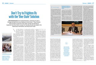 16

Political Journal / SOVEREIGNTY /

/ SOVEREIGNTY / Political Journal

Continued from page 6

Don’t Try to Frighten Us
with the 'One-State' Solution
Prof. Kontorovich from the Northwestern University of Law in
Chicago during his lecture at Shdema in Gush Etzion: “They threaten
that if we don't accept the ‘Two-State’ concept we will have to
implement the ‘One-State’ concept, but this idea should only frighten the
Palestinians themselves, and they know it well.”

Palestinian policemen. It is doubtful the
Palestinian leadership would like to give this up.

Prof. Eugene Kontorovich lectures in Shdema.
Photo: Women in Green

Despite the political
difficulties of the 'OneState' concept, 'Two
States' would be a
disaster for Israel.

On Friday, December 6,
Prof. Eugene Kontorovich
spoke in Shdema, eastern
Gush Etzion, to an audience
of more than 150 people from
all over Israel. He addressed,
head-on, the viability of a ‘One-State’
solution, refuting commonly held fears
and misperceptions about Palestinian
threats to the demographic balance of
the Jewish state.
At the beginning of his lecture
Prof. Kontorovich, who made aliyah
in recent months and now lives in the
community of Alon Shvut, noted that
for those who support partitioning the
country, demographic fear functions as
a proverbial gun to Israel’s head – both
strengthening Palestinian demands
and, at the same time, spurring Israel to
make ever-increasing concessions and
compromises.
Regarding the Palestinian threat of
a ‘One-State’ solution – the idea that
Palestinians would demand citizenship,
voting rights and thus overwhelm Israel
demographically – Prof. Kontorovich
states that it is an empty threat, aimed
at extracting concessions from Israel in
the arena of negotiations. He astutely
points out that if one is truly fearful of
this possibility, there is no end to the
concessions one would be willing to
make. As Prof. Kontorovich points out,
however, Israelis need not feel that the
“threat” of a ‘One-State’ solution is in
fact a gun to their heads. The ‘One-State’
concept would harm the Palestinians
themselves first and foremost while
for Israel it could provide a long-term
and desirable political solution, even if
implementation would be expensive and
difficult. "For the Palestinians it would

be a disaster and that is precisely the status quo is better for them," states
reason that they have not yet done it. Kontorovich.
They say that they have at their disposal
"When we pay heed to threats about
a course of action that will be a disaster the ‘One-State’ solution, we allow them
for us but why have they not used it until to threaten us with something that
now? Only because they want to be nice would be much worse for them. It is
to Israel? Perhaps because they know that like Mahmoud Abbas's repeated threats
it would be a terrible resolution for them!" to resign. Why, the Palestinians saw the
Kontorovich exposes as a myth the day that they were recognized in the
idea that the ‘One-State’ concept poses UN as a holiday. It was the high point
a threat to Israel. He notes that over of Mahmoud Abbas's career. And now
the past twenty years, the Palestinians they threaten to give it all up? Are they
have achieved many elements of self- serious?"
government they are unlikely to be willing
To those who worry about the political
to forego in order to live under Israeli difficulties inherent in the application of
rule. "They have their own government. sovereignty and accepting the concept of
They have an elected council and a seat one state, Prof. Kontorovich notes that
at the UN – they have been recognized! despite the political difficulties of the
I, myself, thought that people would ‘One-State’ concept, two states would
stop worrying about the political threat be a disaster for the State of Israel. He
of having one state when the UN granted adds that as far as Palestinians voting
them diplomatic recognition. They for the Knesset, we must not forget the
have embassies. They are regarded as a Israeli vote, the majority vote, because
state. They have diplomatic immunity, the policy regarding Judea and Samaria
a flag, a central bank, even their own would be as in any other area in the
television stations that produce their own State of Israel. "Israelis will also vote on
programs. They have their own culture what happens in Palestinian areas. And
and they have a system of employment the majority will vote for what happens
and security services of their own. They within the minority. The Palestinians
get huge sums of money for support from don't want this at all. Not the culture
the Europeans. They have an Internet and the education and not the security
suffix and their own area code".
matters."
In light of all this Kontorovich says
In order to illustrate the range of
that if a ‘One-State’ solution is decided possibilities, Kontorovich points to
upon, the Palestinian leadership, which recent events in other Western countries
currently enjoys significant status, will where there exist different forms of selfbecome no more than a group of heads of determination. As it turns out, there are
local councils, not to mention the forty many countries where autonomy is given
thousand salaried employees who hold to areas that govern their own affairs but
jobs within the Palestinian Authority do not vote for the national parliament.
security system. It is doubtful the In this context, he notes Britain, which
Palestinian leadership and its employees has various territories in places such
would like to give up all of this. "The as Gibraltar, the Falkland Islands, the

who do not understand. Most of the
names of the Arab villages and towns
have Biblical sources. Yet all of this is
not enough for us to say that we have
returned to our Land simply because it
is ours. In discussions with members of
the American Congress it is absolutely
clear to them and they ask us why our
government does not say these simple
things.”
Along with his activity abroad, Mesika
has promoted bringing public opinion
shapers for ‘field visits’ as one of his
flagships of public relations. These
visits have won prominent headlines in
the Israeli media. Many of the visitors
have reported that something has
changed in their world view regarding
Jewish settlement in Judea and Samaria,
especially regarding its future.
What is there, in these visits that
causes such a change?
“The truth is that with Jews it is more
difficult than with Christians,” Mesika
is forced to admit and he explains:
“Christians accept things easily. There
are many cities in the United States with
the names Shiloh, Bethlehem and other
biblical locations. On the other hand,
it is more difficult with Israeli leftists
who are detached from the bible. For
some reason, with them we speak about
security and the strength of the Jewish
communities and how the process is
irreversible.”

Bermuda Islands and other places where
residents live a life of internal autonomy,
to a greater or lesser extent. He also brings
up the American example of Puerto Rico.
"Puerto Rico is part of the United States.
People who live there are citizens of the
United States but Puerto Rico is not
one of the United States, but rather, a
territory of the United States. It is a very
vague structure, which was intended to
be temporary, but became permanent. As
a result of this, Puerto Ricans do not vote
for Congress. The federal government
created a special reality for them that
grants them a comfortable tax status
and they know that if they became a
state they will lose it." It is interesting to
note, as Kontorovich points out, every
few years a survey is taken in Puerto
Rico to clarify the position of the public
regarding diplomatic and political status.
Last year 54% of the residents of Puerto
Rico voted that they would like to change
their voting rights, yet the White House
responded with a “big yawn” stating that
they weren’t the initiators of the survey,
and so, they have no intention to relate
to it.
Kontorovich notes that in Western
democratic countries there are only a few

The End of the Idea of a
“Settlement” as Two House
Trailers and a Goat on a
Hilltop
As one of the most significant
testimonies to the success of these
public relations journeys, Mesika notes
the words of the editor of the Kibbutzim
journal after his visit in Samaria under
the title “We have missed the Train”
regarding the chances of uprooting the
flourishing communities of Judea and
Samaria.
Mesika calls what happens to visitors
on the tours of Samaria “blasts of
consciousness”: “The first blast is when
they discover the proximity to the center
of the country. I set up a meeting with

someone for eight o’clock and he calls at
seven saying that he has already arrived
because he was sure that it would be
an hour’s trip. After twenty minutes
he finds himself in Barkan. When he is
in Tel Aviv, the mountains in the East
seem to him as if they are at the end
of the Earth, and when he comes, he
understands that within a few minutes
he is in the center of the territory. The
second blast is when, from Barkan, he
sees the whole area of the entire coastal
plain spread out before him – the houses,
the chimneys, the Azrieli Towers in
Tel Aviv, the sea – and he understands
that if there are enemies here, we are
in real danger. When he arrives in the
community of Peduel and he sees all the
jets taking off and landing –from Ben

Mayor Gershon Mesika addresses the European Parliament photo: Samaria Local Council- Foreign Affairs Office

As it turns out,
there are many
countries where
autonomy is
given to areas
that govern
their own affairs
but do not vote
for the national
parliament.

such examples, while there are very many
examples in countries where there is not
democracy. Nevertheless he emphasizes
that if Israel were to emulate the familiar
scenario in these countries, the world
would claim that it is not the same
since Israel is always treated differently
than other countries. Therefore, we
must clarify to the world, and especially
amongst ourselves, that Israel does not
fear the ‘One-State’ scenario and that the
only ones who might lose from such a
scenario are the Palestinians.
In order to prove Israel's seriousness,
Kontorovich believes a number of
legislative changes should be made,
such as enabling Israeli émigrés to vote
for ten years after they leave Israel, and
changing the system of government to
an American-style district representation
system that promotes the emergence of
centrist parties. These changes would
reduce the price Israel would pay
from a ‘One-State’ solution, and thus,
demonstrate to the world that it is not
intimidated by such a threat. Moreover,
all these reforms would be independently
worthwhile, aside from any diplomatic
considerations.
Prof. Kontorovich’s presentation was

17

Gurion airport- he understands that
there is real danger here too. Every jet
above and every vehicle below would be
within shooting range.”
Mesika goes on to explain the matter
of the blasts this way: “When he pictures
a ‘settlement’ he imagines two house
trailers with a nutty guy and a goat and
when he arrives in the field and he sees
140 factories in Barkan with thousands
of Jewish and Arab workers who work
together in coexistence he understands
that something in the theory that he
developed for himself doesn’t match
up with reality. Afterwards, in the
mountain range of Tapuach-Yitzhar, he
sees the Jordan River in the east and
the sea in the west. He sees what Abba
Eban called the ‘Auschwitz Borders’. It
is impossible to establish a state within
the width of 15 kilometers.”
Mesika sees the momentum of
development in Judea and Samaria as
practical proof of the existence of the
Creator of the Universe. According to
him there is no other explanation for
the fact that “despite the limitations,
despite the Civil Administration,
despite the landlord from America, the
development in Judea and Samaria is
something that logic cannot explain. In
Samaria the growth is the largest in the
country, between eight and ten percent
every year while in the rest of the
country it is approximately 1.8 percent.
Thousands come to visit Joseph’s Grave.
Despite the media and despite the
politics the People of Israel has returned
to its Land, builds in it and clings to
it.”

organized by the Women In Green and
the Committee for a Jewish Shdema. It
was hosted in the Land-of-Israel Cultural
Center in Shdema, between Har Choma
in Jerusalem and Tekoa in Gush Etzion.
The heads of Women in Green, Yehudit
Katsover and Nadia Matar, spoke before
Prof. Kontorovich.
Matar told those present about
the continuing struggle for a Jewish
stronghold in Shdema and the
importance of this locality to safeguard
Jewish territorial contiguity between
Jerusalem and the communities of
eastern Gush Etzion. Katsover related
the political reality to the weekly Torah
portion in which Judah stands in front
of the vizier of the greatest empire of
those days, Egypt, and demands his
requirements forcefully and fearlessly.
With this inspiration, she urges the
leaders of Israel to also stand erect when
facing world powers and state their
position clearly and firmly.
Katsover and Matar announced plans
to establish new events in Shdema where
noted leaders will lay out their plans
for implementation of the application
of Israeli sovereignty over Judea and
Samaria.

 