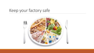 Keep your factory safe
 