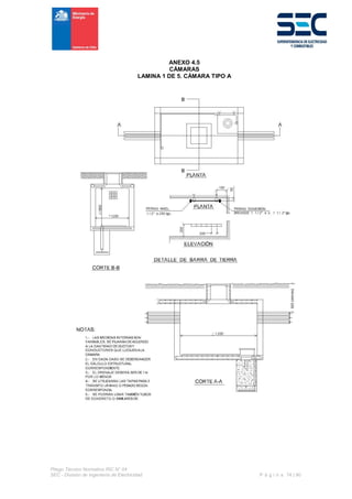 Pliego Técnico Normativo RIC N° 04
SEC - División de Ingeniería de Electricidad P á g i n a 74 | 90
ANEXO 4.5
CÁMARAS
LAMINA 1 DE 5. CÁMARA TIPO A
 